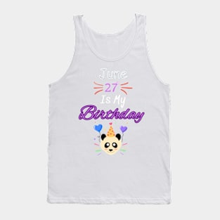 June 27 st is my birthday Tank Top